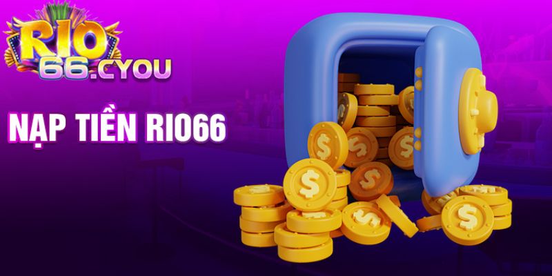 Nạp tiền Rio66 chi tiết